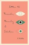 Letters to Friends, Family, and Editors (The Schocken Kafka Library)