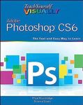 Teach Yourself VISUALLY Adobe Photoshop CS6