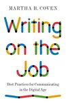 Writing on the Job: Best Practices for Communicating in the Digital Age (Skills for Scholars Book 26)