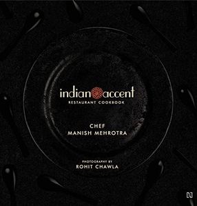 Indian Accent Restaurant Cookbook