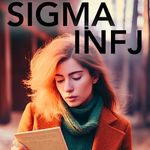 Sigma INFJ: Insights and Recommendations for Life, Relationships, and Career: Exploring the Most Elusive and Transcendent Subtype of Myers-Briggs’ Rarest of All 16 Personality Types