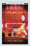 Foodie Places (Inspired Traveller's Guides)