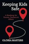 Keeping Kids Safe: A Roadmap for Pa