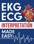 EKG | ECG Interpretation Made Easy: