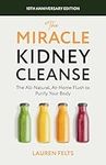 The Miracle Kidney Cleanse: The All