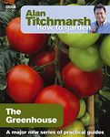 Alan Titchmarsh How to Garden: Greenhouse Gardening: 23 (How to Garden, 23)