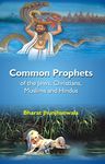 Common Prophets of the Jews, Christians, Muslims and Hindus