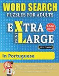 WORD SEARCH PUZZLES EXTRA LARGE PRINT FOR ADULTS IN PORTUGUESE - Delta Classics - The LARGEST PRINT WordSearch Game for Adults & Seniors - Find 2000 Cleverly Hidden Words - Have Fun with 100 Jumbo Puzzles (Activity Book)