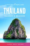 Thailand Islands and Beaches: The Solo Girl's Travel Guide (Full Color Edition)