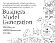 Business Model Generation: A Handbo