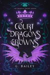 Court of Dragons and Crowns (The Dragon Crown Series Book 1)