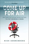 Come Up for Air: How Teams Can Leverage Systems and Tools to Stop Drowning in Work