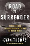 Road to Surrender: Three Men and th