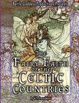 The Fairy-Faith of the Celtic Countries with Illustrations: 3 (Bgp Remake Collection)