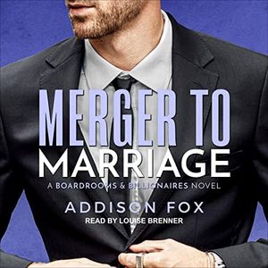 Merger to Marriage: Boardrooms & Billionaires Series, Book 2