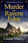 Murder at Raven's Edge: An unputdownable English cozy murder mystery (An English Village Mystery Book 1)