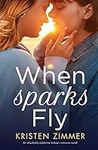 When Sparks Fly: An absolutely addi