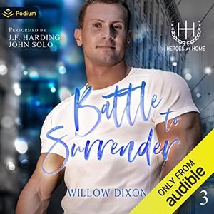 Battle to Surrender: Heroes at Home, Book 3