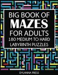 Big Book of Mazes for Adults: 180 Medium to Hard Labyrinth Puzzles