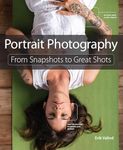 Portrait Photography: From Snapshots to Great Shots