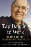 Tap Dancing to Work: Warren Buffett on Practically Everything, 1966-2012