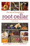 The Joy of Keeping a Root Cellar: Canning, Freezing, Drying, Smoking, and Preserving the Harvest