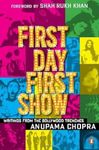 First Day First Show: Writings from the Bollywood: Writings from the Bollywood Trenches