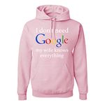 wild custom apparel I Dont Need Goooole My Wife Knows Everything Funny Graphic Mens Hoodies, Light Pink, Small