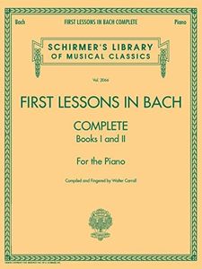 First Lessons in Bach - Complete Books I and II Piano Songbook | Schirmers Library of Musical Classics | Easy Classical Music for Piano | Bach Piano Pieces for Early Intermediate Players