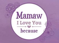 Mamaw I Love You Because: Prompted Fill In Blank I Love You Book for Mamaw; Gift Book for Mamaw; Things I Love About You Book for Grandmothers, Mamaw ... Gifts: Volume 24 (I Love You Because Book)