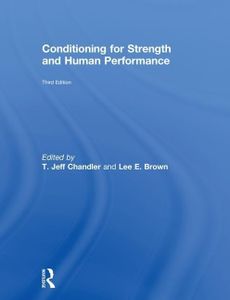 Conditioning for Strength and Human Performance: Third Edition