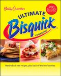 Betty Crocker Ultimate Bisquick Cookbook: Hundreds of New Recipes, Plus Back of the Box Favorites