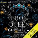 Ebon Queen: Daughter of Shadow, Book 3