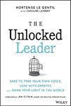 Unlocked Leader: Dare to Free Your Own Voice