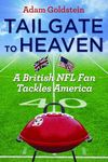 Tailgate to Heaven: A British NFL F