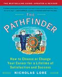 The Pathfinder: How to Choose or Change Your Career for a Lifetime of Satisfaction and Success