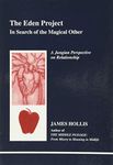 Eden Project: In Search of the Magical Other - Jungian Perspective on Relationship