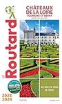 Guide du Routard Châteaux de la Loire 2023/24: CHATEAUX DE LA LOIRE 2023/24 -LE ROUTARD