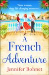 A French Adventure: The gorgeous, escapist romantic read from Jennifer Bohnet for 2024