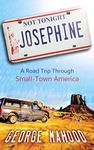 Not Tonight, Josephine: A Road Trip Through Small-Town America