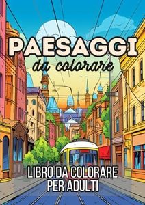 Paesaggi da colorare: libro da colorare per adulti