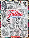 Tattoo Design Book: Over 1400 Tattoo Designs for Real Tattoo Artists, Professionals and Amateurs. Original, Modern Tattoo Designs That Will Inspire You to Create Minimal and Big Designs. The Idea and Source of Inspiration for Your First Tattoo.