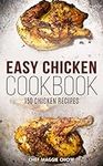 Easy Chicken Cookbook: 150 Chicken 