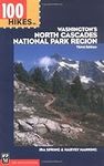 100 Hikes in Washington's North Cascades National Park Region