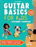 Guitar Basics for Kids + Beginner Song Book: Teach Yourself to Play in an Easy Step-by-Step Way! (Guitar Lessons + Online Video) | Children & Teens | ... for Kids (Learn Guitar Books for Beginners +)