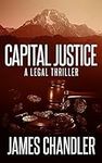 Capital Justice: A Legal Thriller (