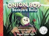 Onion Boy and the Backyard Bully: A