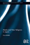 Media and New Religions in Japan: Japanese Religion and Culture (Routledge Research in Religion, Media and Culture)