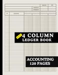 Accounting Ledger Book: with 120 Pages and 4 Columns, your ultimate solution for meticulous and effortless financial management,: transaction history on my account for Income, Expenses Control