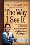 The Way I See It, Revised and Expanded 2nd Edition: A Personal Look at Autism and Asperger's
